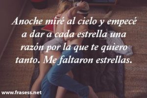 anoche_mire_al_cielo_y_empece_a_dar_a_cada_estrella_una_razon_por_la_que_te_quiero_tanto_me_faltaron_estrellas_5_1_600