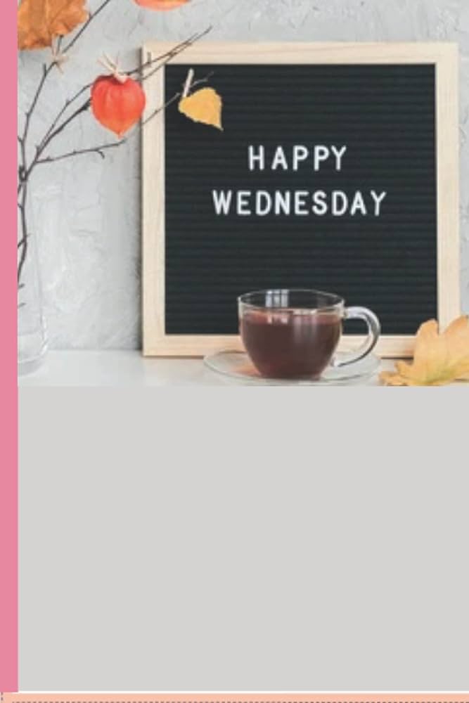 Its-Wednesday-Have-A-Wonderful-Day